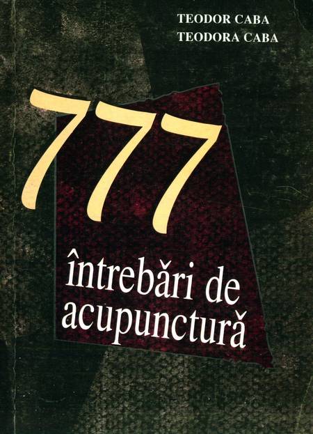 Teodor Caba - 777 întrebări de acupunctură - Click pe imagine pentru închidere