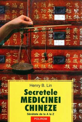 Henry B. Lin - Secretele medicinei chineze