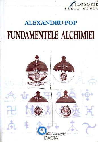 Alexandru Pop - Fundamentele alchimiei