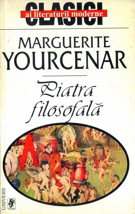 Marguerite Yourcenar - Piatra filosofală
