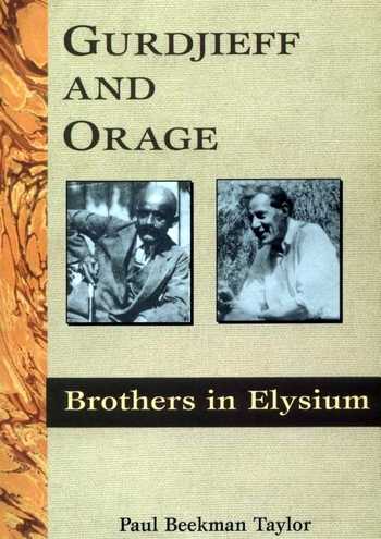 Paul Beekman Taylor - Gurdjieff and Orage