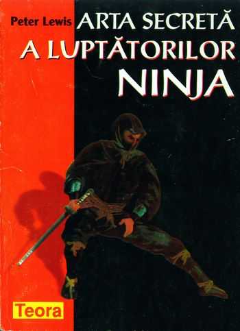 Peter Lewis - Arta secretă a luptătorilor Ninja