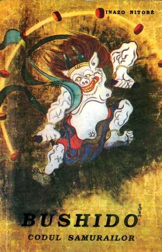 Inazo Nitobe - Bushido - Sufletul Japoniei sau Calea samurailor