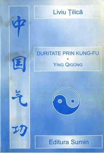 Liviu Ţilică - Duritate prin Kung Fu - Ying Qigong