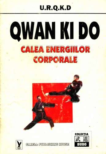U.R.Q.D. - Qwan Ki Do - Calea energiilor corporale
