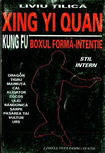 Liviu Ţilică - Xing Yi Quan - Boxul formă-intenţie