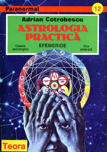 Adrian Cotrobescu - Astrologia practică (vol. 1)