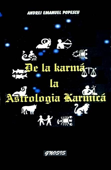 Andrei Emanuel Popescu - De la karmă la Astrologia Karmică