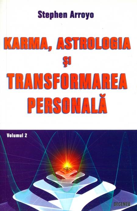 Stephen Arroyo - Karma, astrologia și transformarea personală
