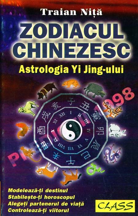 Traian Niță - Zodiacul chinezesc - Astrologia Yi Jing-ului - Click pe imagine pentru închidere