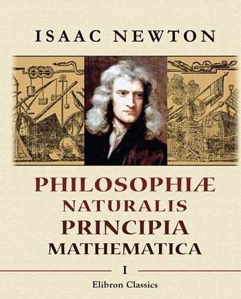 Isaac Newton - Philosophiae Naturalis - Principia Mathematica - Click pe imagine pentru închidere