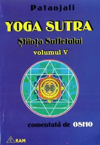Patanjali - Yoga Sutra - Ştiinţa Sufletului, comentată de Osho