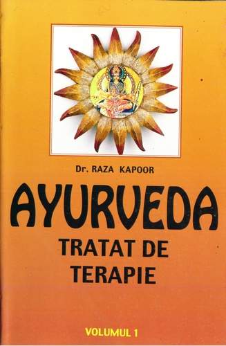Dr. Raza Kapoor - Ayurveda - Tratat de terapie (vol. 1)