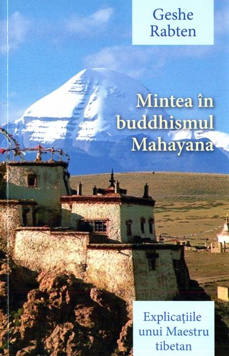 Geshe Rabten - Mintea în buddhismul Mahayana - Click pe imagine pentru închidere