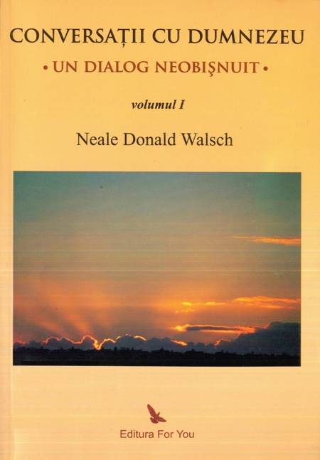 Neale Donald Walsch - Conversații cu Dumnezeu (vol. 1)