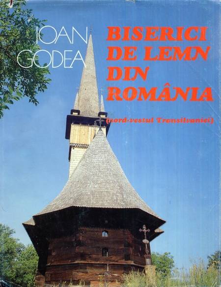 Ioan Godea - Biserici de lemn din România