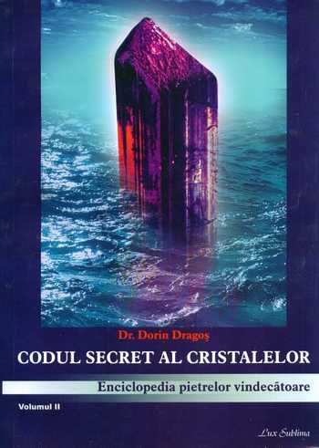 Dorin Dragoş - Codul secret al cristalelor (vol. 2)