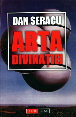 Dan Seracu - Arta divinaţiei (ediţia a doua)
