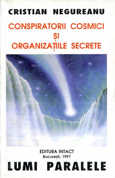 C. Negureanu - Conspiratorii cosmici și organizațiile secrete
