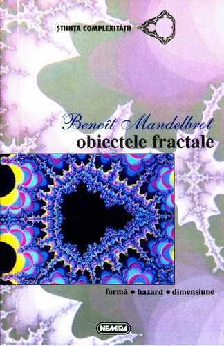 Benoit Mandelbrot - Obiectele fractale