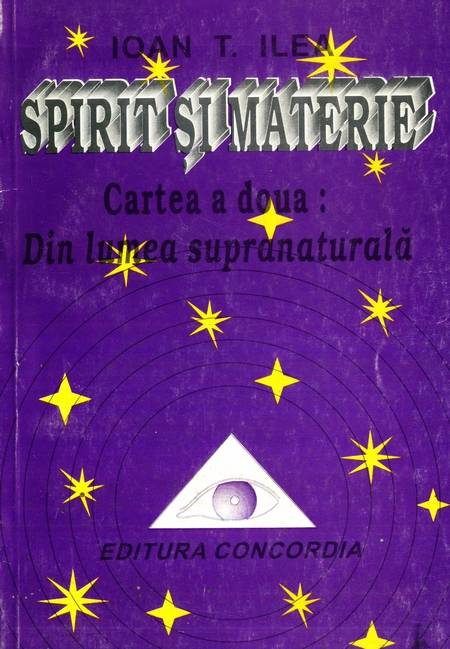 Ioan T. Ilea - Spirit și materie - Din lumea supranaturală