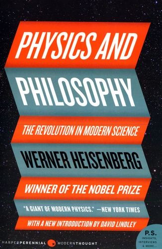 Werner Heisenberg - Physics and Philosophy