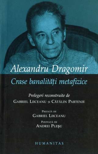 Alexandru Dragomir - Crase banalităţi metafizice