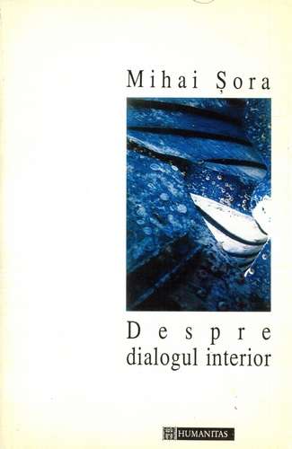 Mihai Şora - Despre dialogul interior