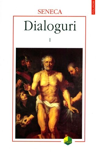 Seneca - Dialoguri (vol. 1)