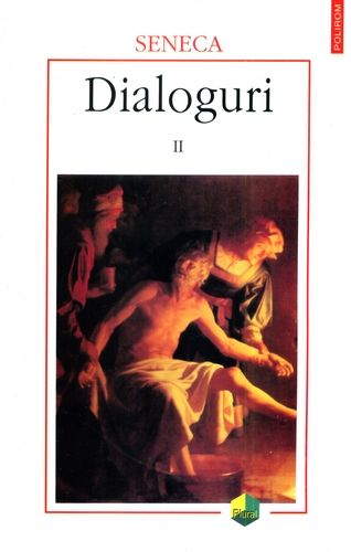Seneca - Dialoguri (vol. 2)