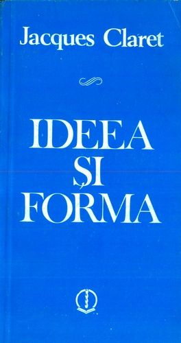 Jacques Claret - Ideea şi forma