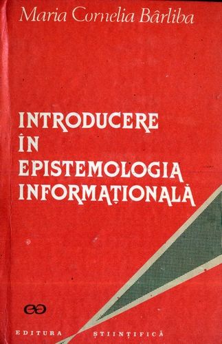 Maria Bârliba - Introducere în epistemologia informaţională