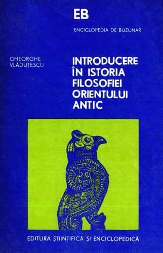 G.Vlăduţescu -Introducere în istoria filosofiei Orientului antic