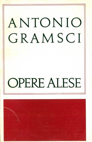 Antonio Gramsci - Opere alese