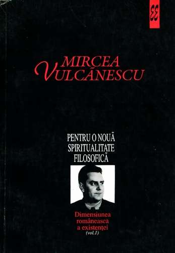 Mircea Vulcănescu - Pentru o nouă spiritualitate filosofică