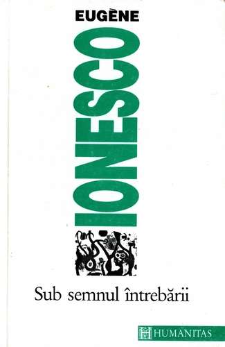 Eugene Ionesco - Sub semnul întrebării