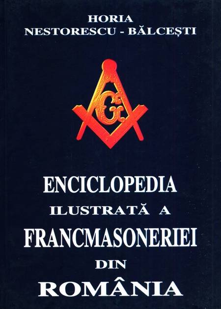 Enciclopedia ilustrată a Francmasoneriei din România (vol. 3)