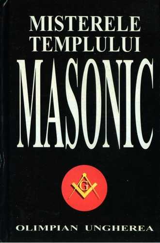 Olimpian Ungherea - Misterele templului masonic