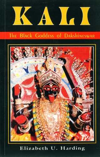 Elizabeth U. Harding - Kali - The Black Goddess of Dakshineswar