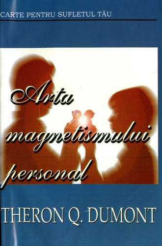 Theron Q. Dumont - Arta magnetismului personal