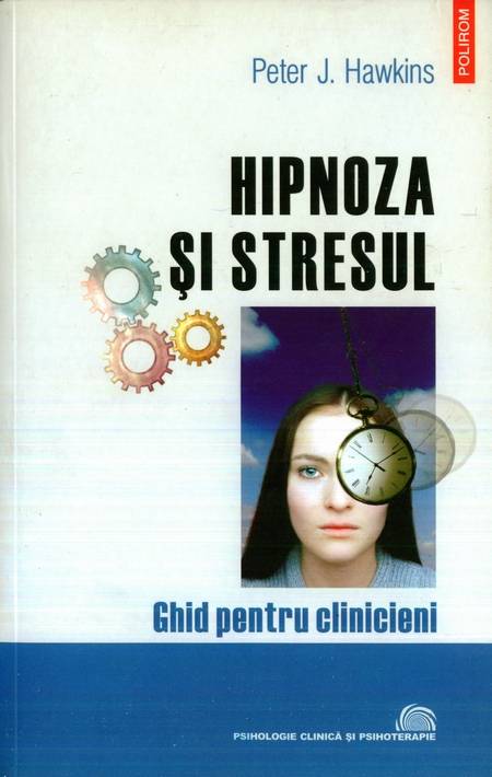 Peter Hawkins - Hipnoza și stresul - Ghid pentru clinicieni