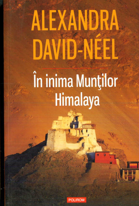 Alexandra David-Neel - În inima munților Himalaya