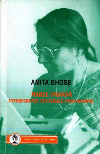 Amita Bhose - Maree indiană - Interferenţe culturale indo-române