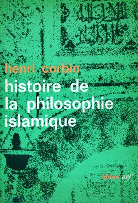 Henri Corbin - Histoire de la philosophie islamique