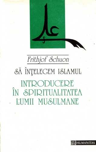 Frithjof Schuon - Să înţelegem Islamul