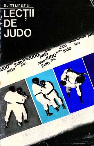 Anton Muraru - Lecţii de Judo
