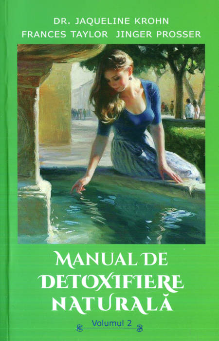 Jaqueline Krohn - Manual de detoxifiere naturală, vol. 2