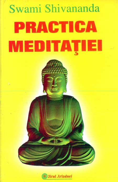 Swami Shivananda - Practica meditației