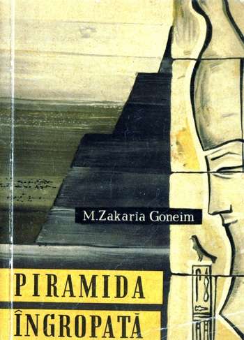 M. Zakaria Goneim - Piramida îngropată