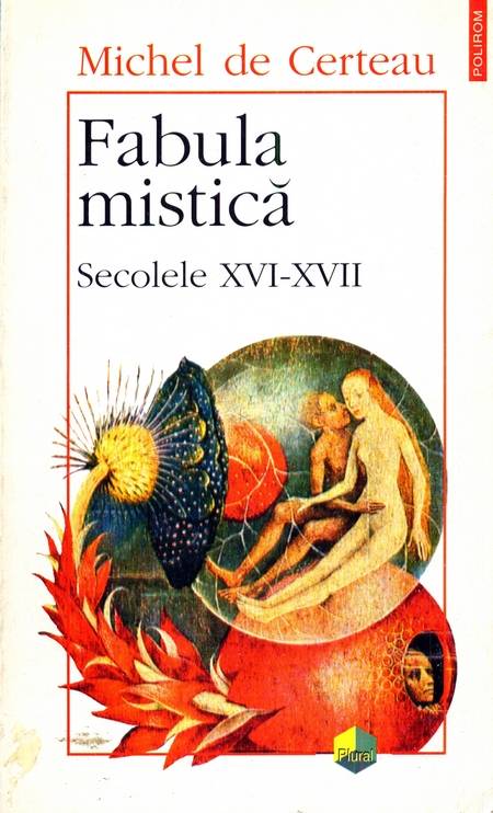 Michel de Certeau - Fabula mistică - Secolele XVI-XVII